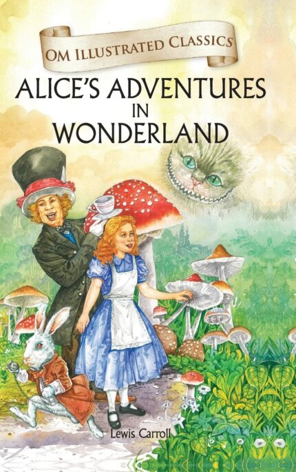 Alice in Wonderland : Illustrated abridged Classics(Om Illustrated Classics)