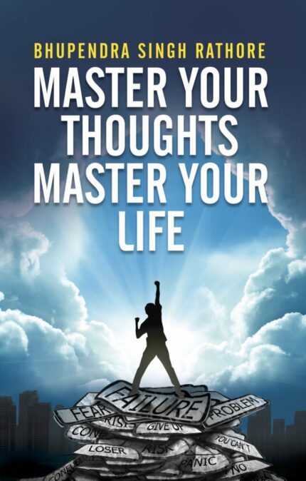 MASTER YOUR THOUGHTS MASTER YOUR LIFE