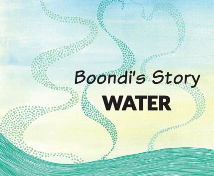 Boondi's Story-Water (English) [Paperback] [2012] Anushka Kalro; Rajasee Ray; Sankhalina Nath; Shubhangi Goel