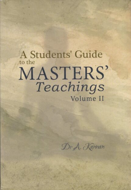 A Students' Guide to the Masters' Teachings Volume II