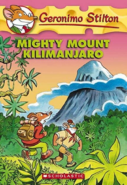 Mighty Mount Kilimanjaro: 41 (Geronimo Stilton) [Mass Market Paperback] Geronimo Stilton