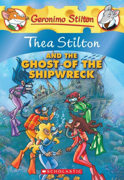 Thea Stilton and the Ghost of the Shipwreck: 3: 03 (Geronimo Stilton)