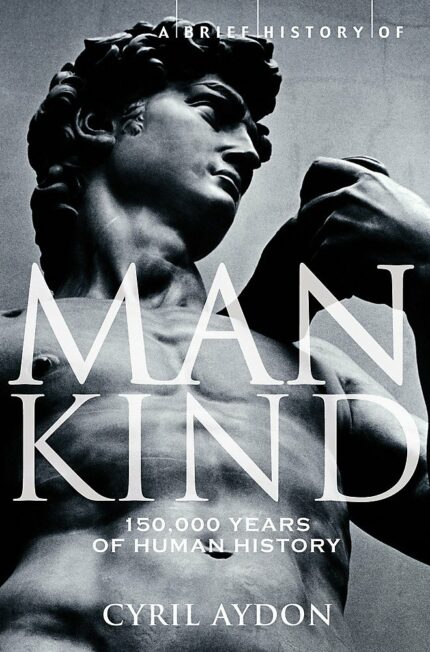 A Brief History of Mankind (Brief Histories)