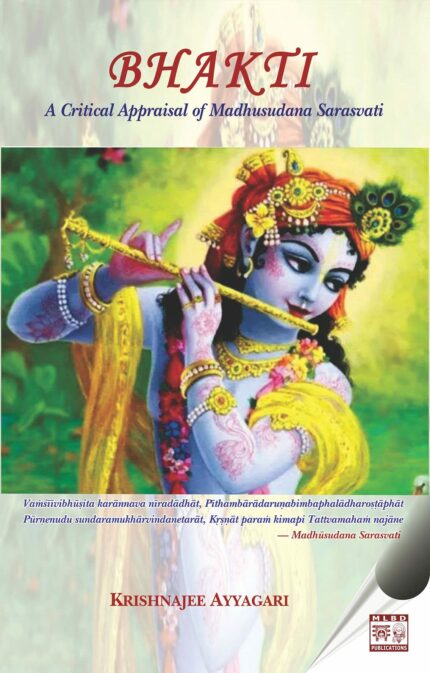 Bhakti: A Critical Appraisal of Madhusudana Sarasvati