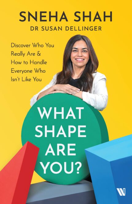WHAT SHAPE ARE YOU? DISCOVER WHO YOU REALLY ARE & HOW TO HANDLE EVERYONE WHO ISN'T LIKE YOU