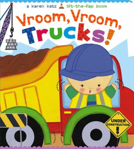 VROOM VROOM TRUCKS! (Karen Katz Lift-the-Flap Book)