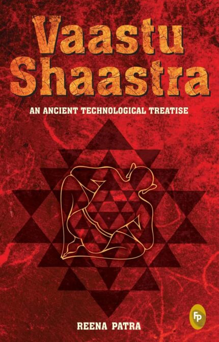 Vaastu Shaastra an Ancient Technological Treatise