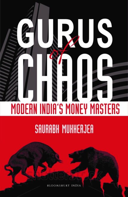 Gurus of Chaos: Modern India's Money Masters