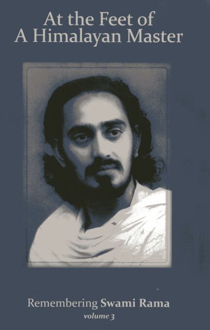 At the Feet of a Himalayan Master: Remembering Swami Rama (Vol. 3)