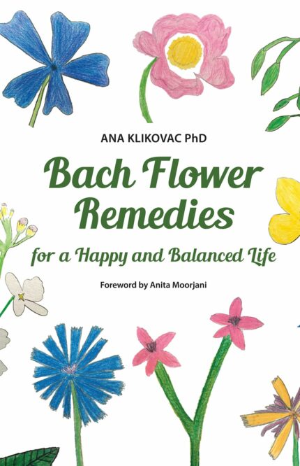 BACH FLOWER REMEDIES FOR A HAPPY AND BALANCED LIFE