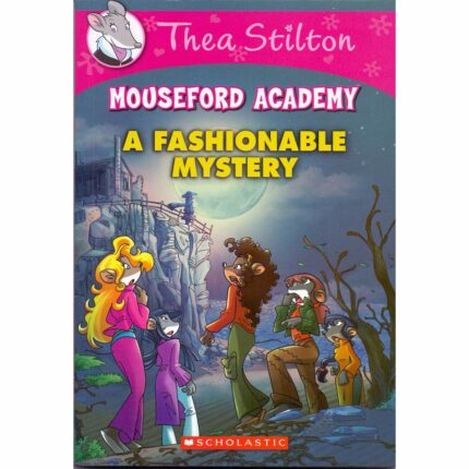 Thea Stilton Mouseford Academy #8: A Fashionable Mystery