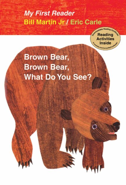 Brown Bear  Brown Bear  What Do You See? My First Reader