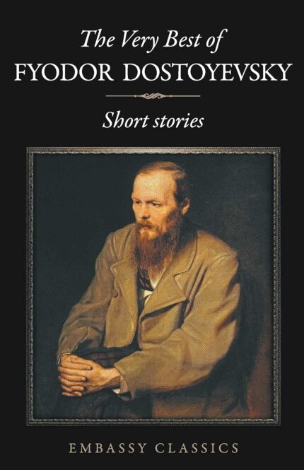 The Very Best Of Dostoyevsky - Short Stories