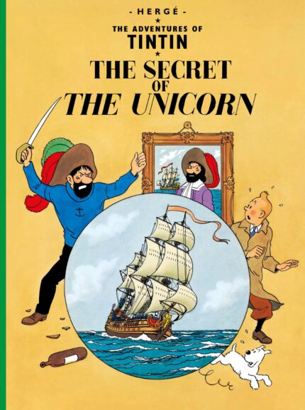 Tintin The Secret Of The Unicorn: The Classic Children’s Illustrated Mystery Adventure Series
