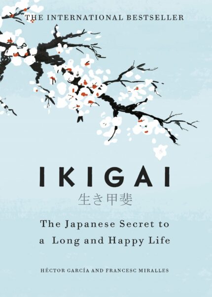 Ikigai: The Japanese secret to a long and happy life [Hardcover] García  Héctor and Miralles  Francesc