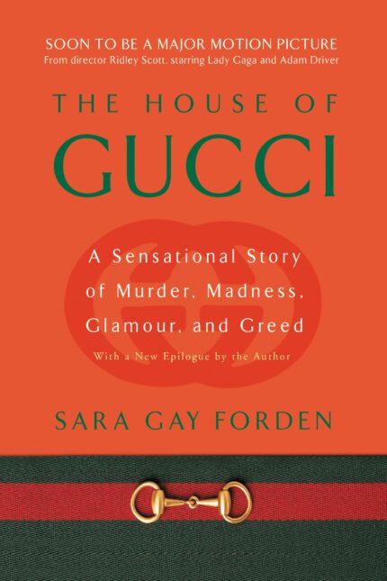 House of Gucci: A Sensational Story of Murder  Madness  Glamour  and Greed