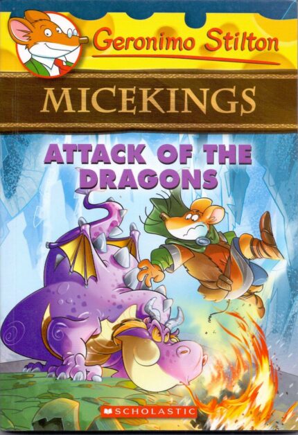 Attack Of The Dragons (Geronimo Stilton Micekings)