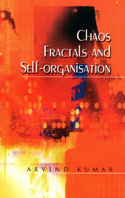 CHAOS, FRACTUALS AND SELF ORGANISATI