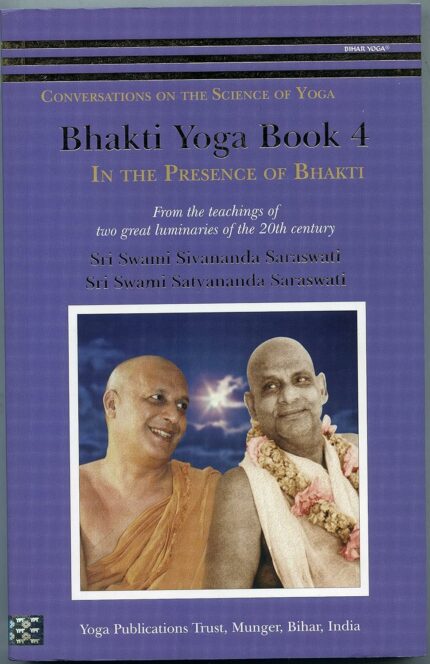 Bhakti Yoga Book 4: In the Presence of Bhakti