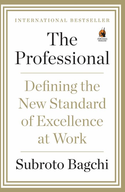 The Professional: Defining The New Standard Of Excellence At Work