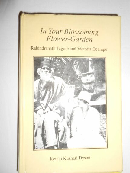 In Your Blossoming Flower Garden (Rabindranath Tagore and Victoria Ocampo)