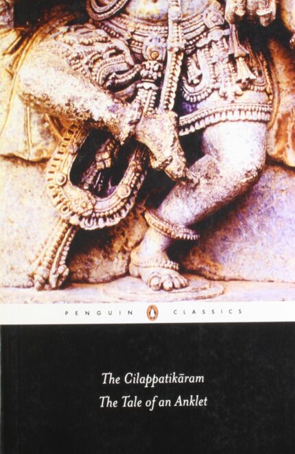 The Cilappatikaram:The Tale of an Anklet