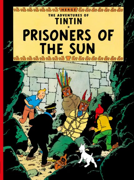 Prisoners of the Sun: The Classic Children’s Illustrated Mystery Adventure Series (Tintin)