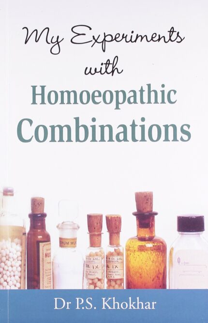 My Experiments with Homoeopathic Combinations: 6th Edition: 1