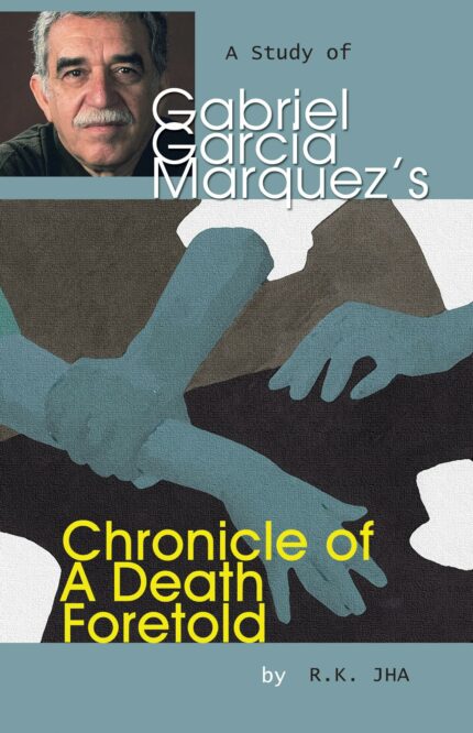 A Study of Gabriel Garcia Marquez's Chronicle of a Death Foretold?