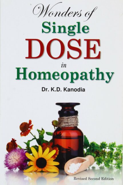 Wonders of a Single Dose in Homoeopathy: 2nd Edition: Revised 2nd Edition
