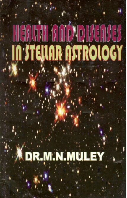 HEALTH AND DISEASES IN STELLAR ASTROLOGY