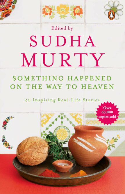 Something Happened on the Way to Heaven: 20 Inspiring Real-Life Stories