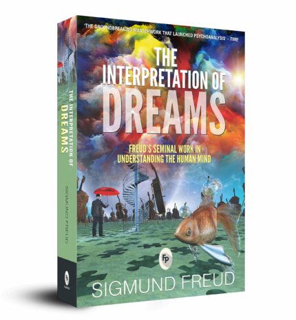 The Interpretation of Dreams: Freud's Seminal Work in Understanding the Human Mind