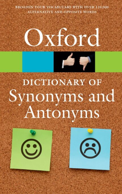 THE OXFORD DICTIONARY OF SYNONYMS AND ANTONYMS 3E OPR (Oxford Quick Reference)