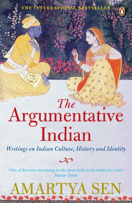 The Argumentative Indian: Writings on Indian History  Culture and Identity