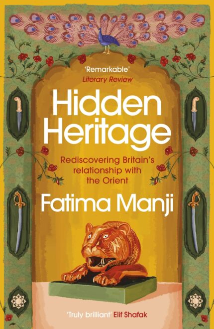 Hidden Heritage: Rediscovering Britain?s Relationship with the Orient