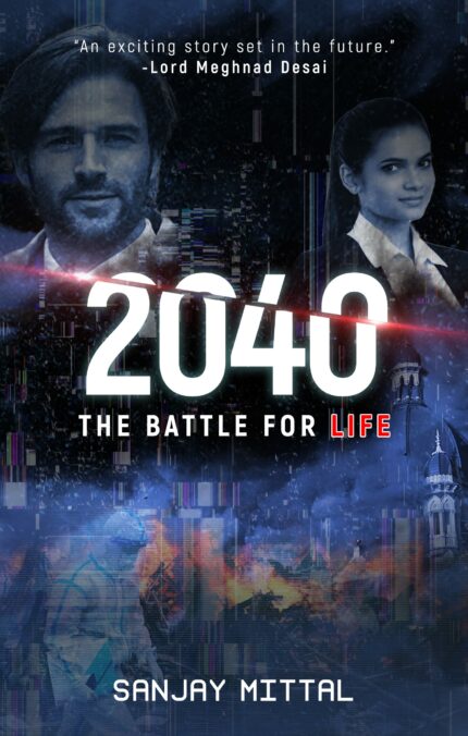 2040: The Battle for Life [Perfect Paperback] Sanjay Mittal