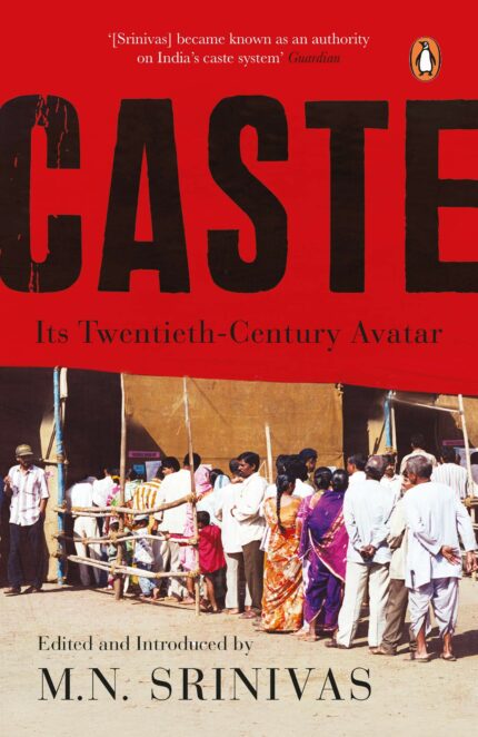 Caste: Its Twentieth Century Avatar