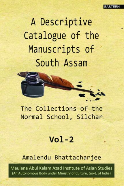 A Descriptive Catalogue of the Manuscript of South Assam vol. 1