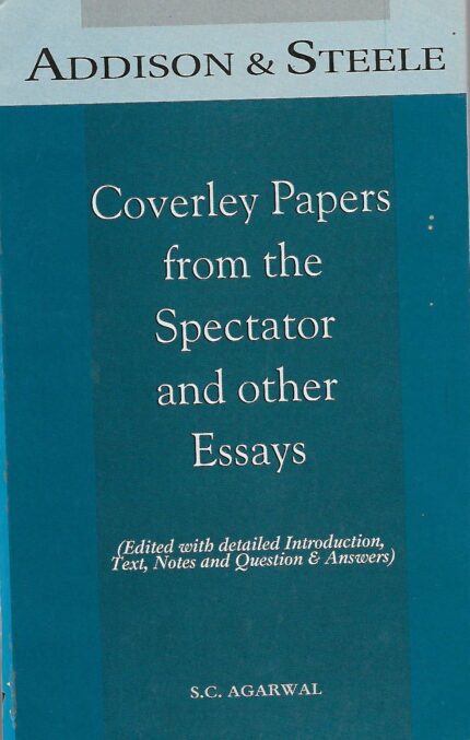 Addison and Steele Coverley Papers from the Spectator and other Essays