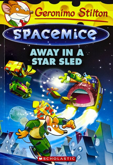 Geronimo Stilton - Spacemice #08 Away in a Star Sled