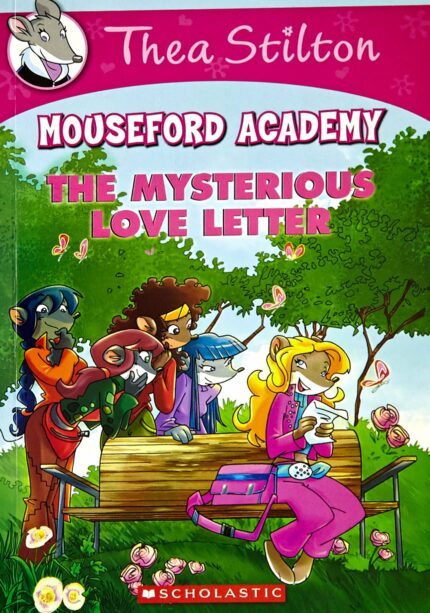 Thea Stilton Mouseford Academy #9: The Mysterious Love Letter Geronimo Stilton