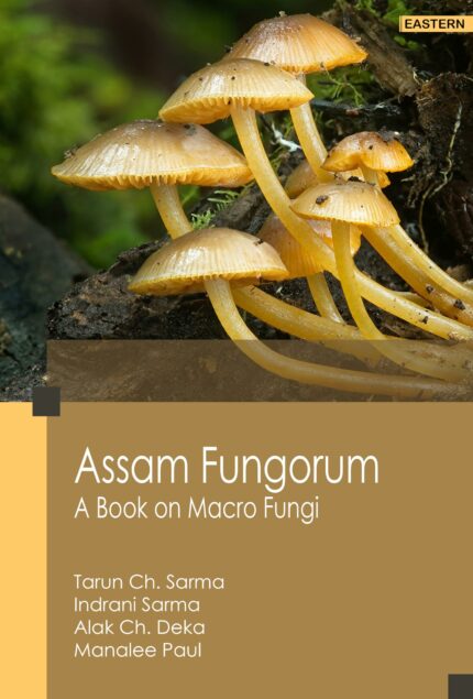 Assam Fungorum: a book on macro fungi