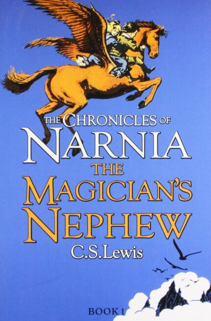 The Magician's Nephew: Book 1 (The Chronicles of Narnia)