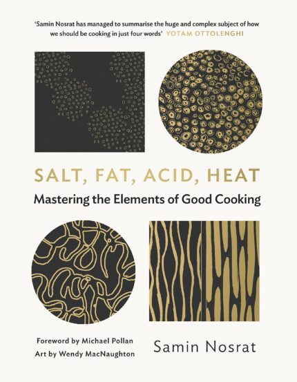Salt  Fat  Acid  Heat: Mastering the Elements of Good Cooking