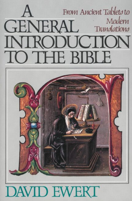A General Introduction to the Bible: From Ancient Tablets to Modern Translations