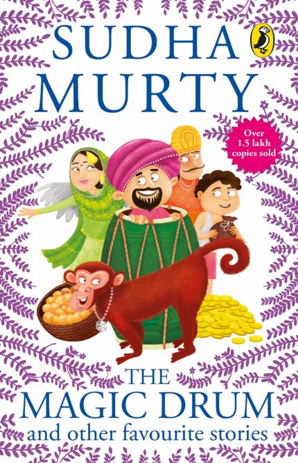 The Magic Drum and Other Favourite Stories: Sudha Murty’s collection of 30+ classic short stories and folk tales for children  ages 9-12