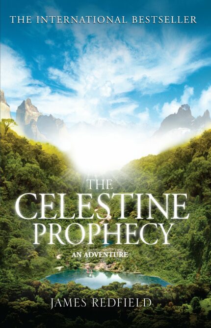 The Celestine Prophecy: how to refresh your approach to tomorrow with a new understanding  energy and optimism