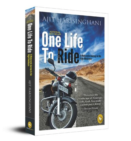 One Life to Ride: A Motorcycle Journey to the High Himalayas