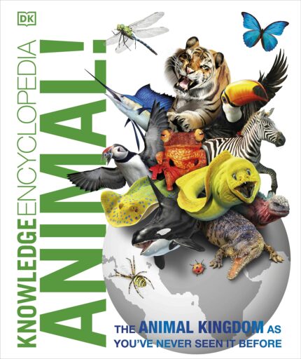 Knowledge Encyclopedia Animal!: The Animal Kingdom as you've Never Seen it Before (Knowledge Encyclopedias)